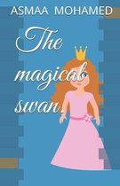 The Magical Swan.: Trim Size: 5.5 x 8.5 in, Interior & paper type: Black & white interior with cream paper Paperback cover finish: Matte Page Count