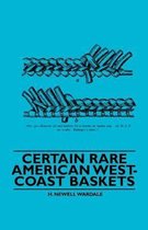 Certain Rare American West-Coast Baskets