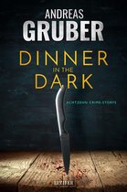 Andreas Gruber Erzählbände 7 - DINNER IN THE DARK