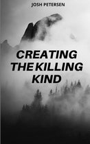 Creating the Killing Kind