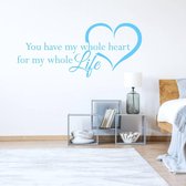 Muursticker You Have My Whole Heart For My Whole Life In Hart - Lichtblauw - 160 x 69 cm - woonkamer slaapkamer alle