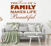Muursticker The Love Of A Family Makes Life Beautiful - Bruin - 140 x 112 cm - woonkamer alle