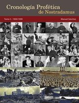 Cronologia Profetica de Nostradamus. Tomo 5 - 1900/1999