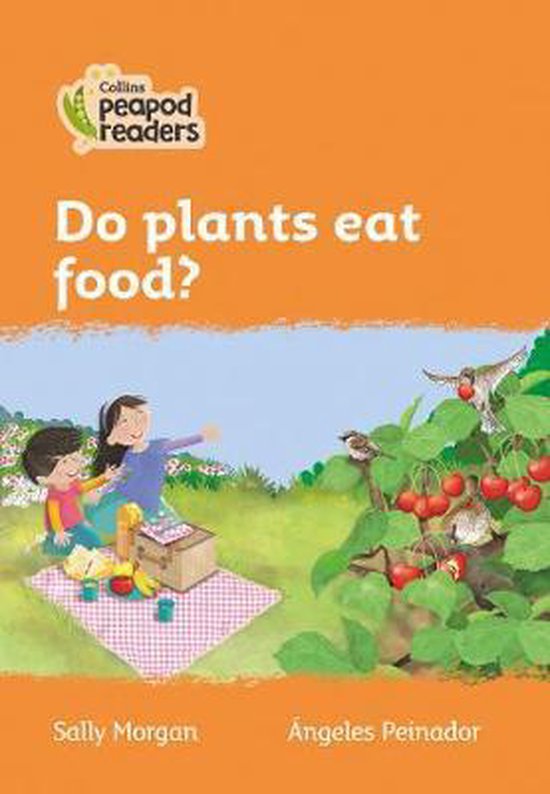 Collins Peapod Readers Level 4 Do plants eat food? 9780008396800 Sally