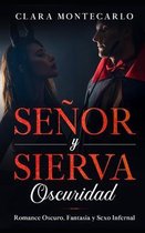 Senor y Sierva: Oscuridad