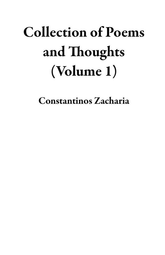 Collection of Poems and Thoughts (Volume 1) (ebook), Constantinos