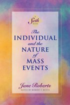 A Seth Book - The Individual and the Nature of Mass Events