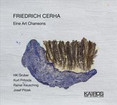 HK Gruber, Kurt Prihoda, Rainer Keuschnig, Josef Pitzek - Friedrich Cerha: Eine Art Chansons (CD)