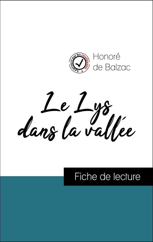 Analyse de l'œuvre : Le Lys dans la vallée (résumé et fiche de lecture plébiscités par les enseignants sur fichedelecture.fr)