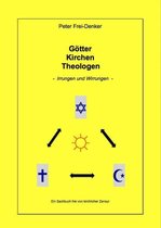Götter Kirchen Theologen - Irrungen und Wirrungen -