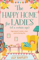 The Lilly Bartlett Cosy Romance Collection 2 - The Happy Home for Ladies (of a certain age) (The Lilly Bartlett Cosy Romance Collection, Book 2)