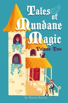 Tales of Mundane Magic 2 - Tales of Mundane Magic