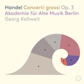 Akademie für Alte Musik Berlin, Georg Kallweit - Händel: Concerti Grossi Op.3 (CD)