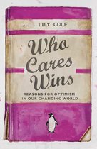 Who Cares Wins Reasons For Optimism in Our Changing World