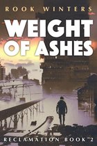 Reclamation 2 - Weight of Ashes