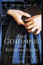 Historischer Roman - Das Geheimnis der Reformatorin