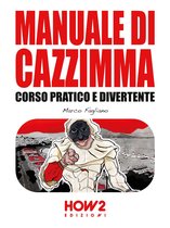 HOW2 Edizioni 152 - MANUALE DI CAZZIMMA
