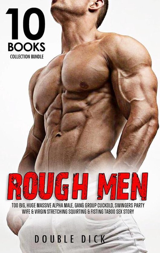 Rough Men Too Big Huge Massive Alpha Male Gang Group Cuckold Swingers Party Wife Bol Com