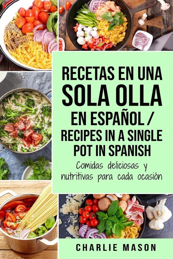 Recetas en Una Sola Olla En Español/ Recipes In a Single Pot in Spanish