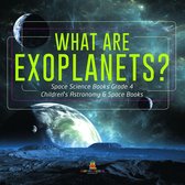 Omslag What Are Exoplanets? | Space Science Books Grade 4 | Children's Astronomy & Space Books