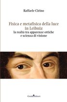 Fisica e metafisica della luce in Leibniz