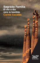 Sagrada Familia. El dia a dia rere la bastida