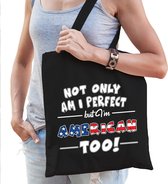 Not only am I perfect but im American too katoenen kado tas - zwart  voor dames - Amerika / Verenigde Staten / USA - cadeau tas