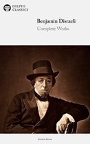 Delphi Series Seven 4 - Delphi Complete Works of Benjamin Disraeli (Illustrated)
