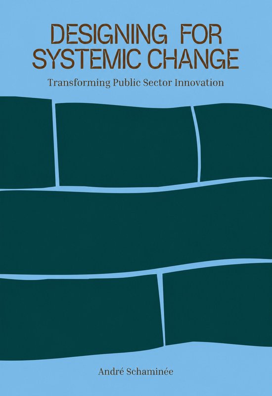 Boek 'Designing for Systemic Change: Transforming Public Sector Innovation' van André Schaminée, met een blauwe omslag en een groen blokpatroon.