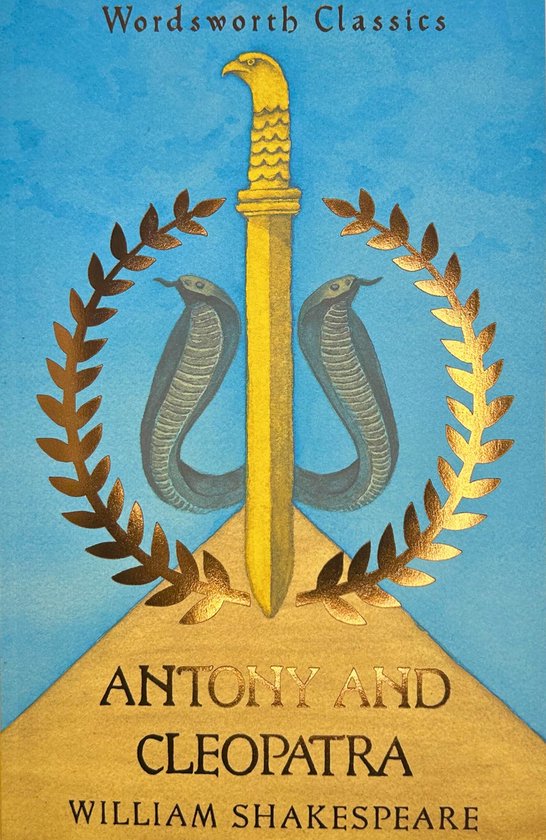 Boekomslag van Antony and Cleopatra door William Shakespeare, met een gouden zwaard, twee kobraden, een laurierkrans en de tekst 'Wordsworth Classics'.