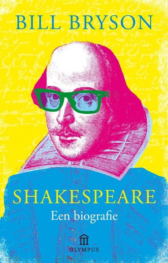 Couverture de livre représentant William Shakespeare portant des lunettes vertes, avec le texte 'Bill Bryson Shakespeare Een biografie'.