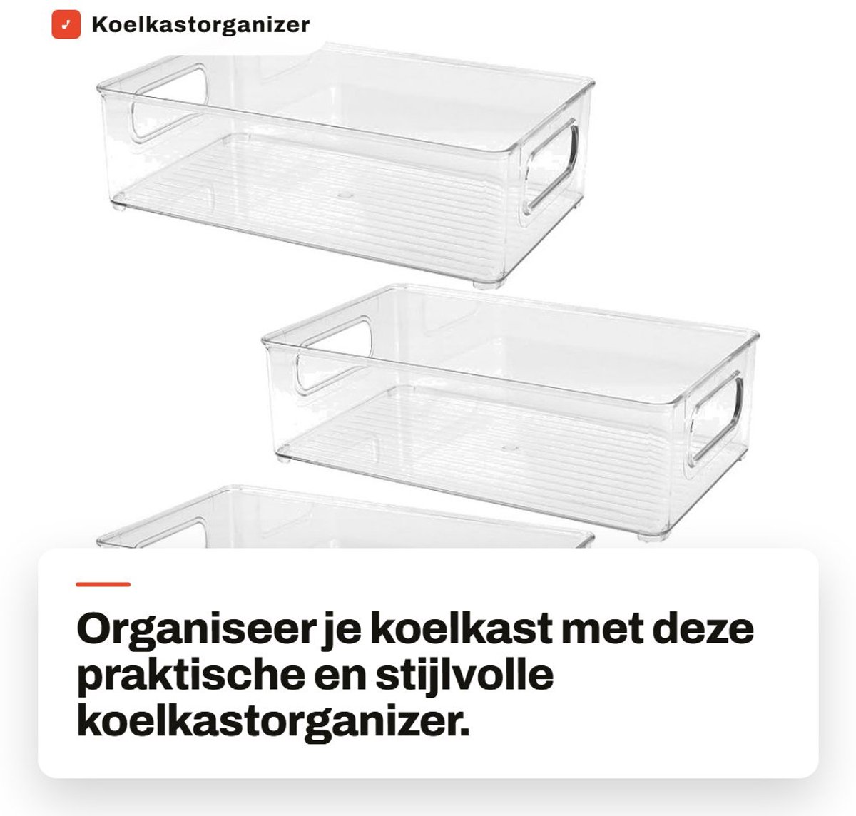Dailygoods- Koelkastorganizer stapelbaar - Opbergbox set van 3 - Koelkastbox met handvat - Keukenorganizer - Transparant ontwerp - Hoogwaardig kunststof 25,5 x 15,1 x 7,6 cm - Opbergdozen