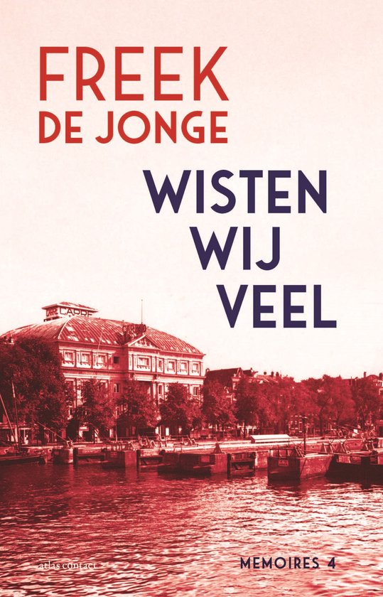 Boek kaft met de titel 'Wisten wij veel' door Freek de Jonge, met op de achtergrond een rode foto van een gebouw aan een gracht.