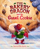 The Bakery Dragon-The Bakery Dragon and the Giant Cookie
