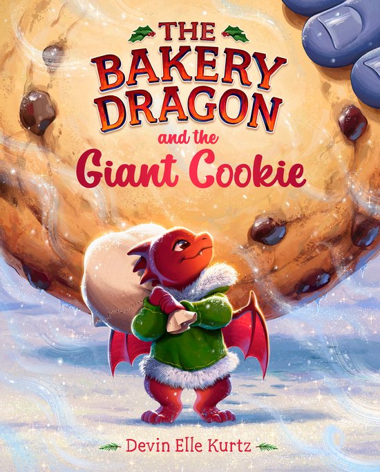 The Bakery Dragon-The Bakery Dragon and the Giant Cookie