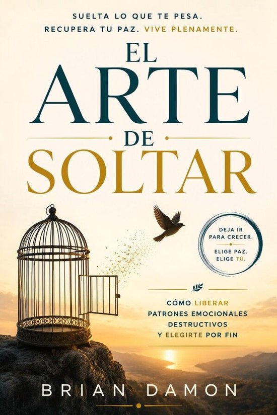 El arte de soltar: Cómo liberar patrones emocionales destru ... - cover