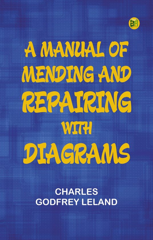 A Manual of Mending and Repairing; With Diagrams - cover