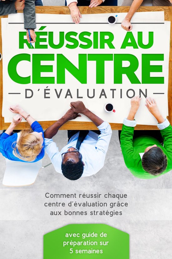 Réussir au Centre d'Évaluation : Comment réussir chaque c ... - cover