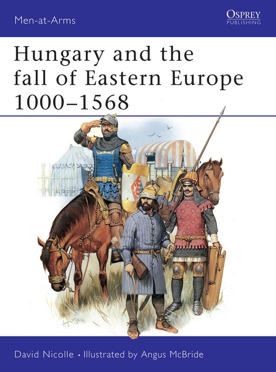 Boekomslag 'Hungary and the fall of Eastern Europe 1000-1568'. Drie mannen in historische militaire kleding, twee te paard.
