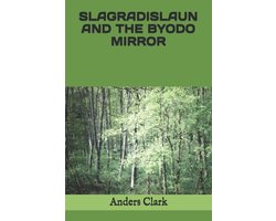 Heroes of Freewill- Slagradislaun and the Byodo Mirror