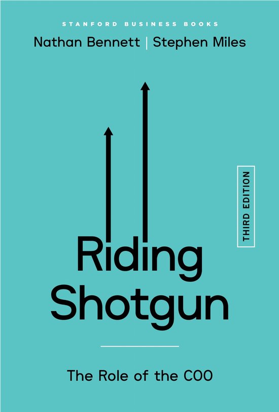Boek 'Riding Shotgun: The Role of the COO' door Nathan Bennett en Stephen Miles, derde editie, met een turquoise omslag en twee zwarte pijlen.