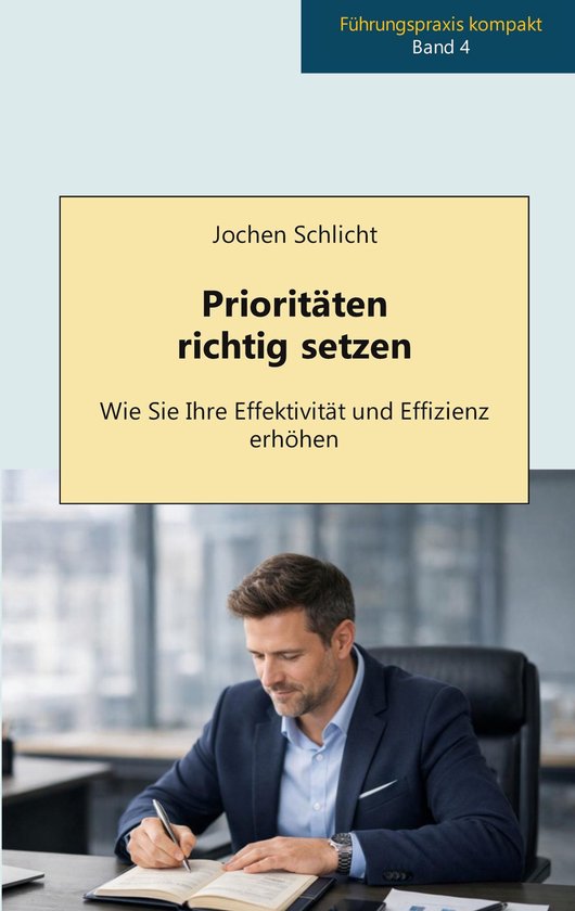 Führungspraxis kompakt 4 - Prioritäten richtig setzen - cover