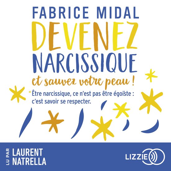 Devenez narcissique et sauvez votre peau ! - Par l'auteur du ... - cover
