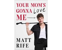 Your Mom's Gonna Love Me