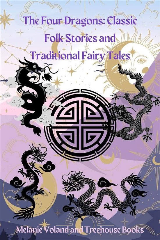 Classic Folk Stories and Traditional Fairy Tales 8 - The Four Dragons: Classic Folk Stories and Traditional Fairy Tales