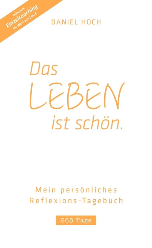 DAS LEBEN IST SCHÖN. Mein persönliches Reflexions-Tagebuch - cover