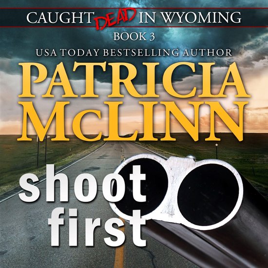 Shoot First (Caught Dead in Wyoming, Book 3) - cover