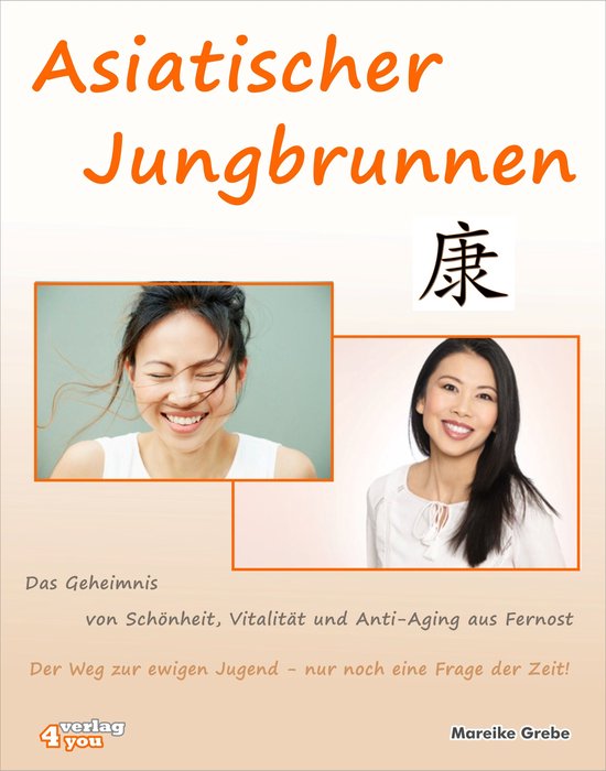 Asiatischer Jungbrunnen - Das Geheimnis von Schönheit, Vita ... - cover