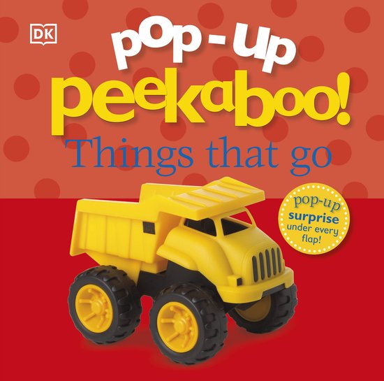 Gele kiepwagen met grote wielen op een rode achtergrond met stippen. De tekst 'pop-up peekaboo! Things that go' staat bovenaan.