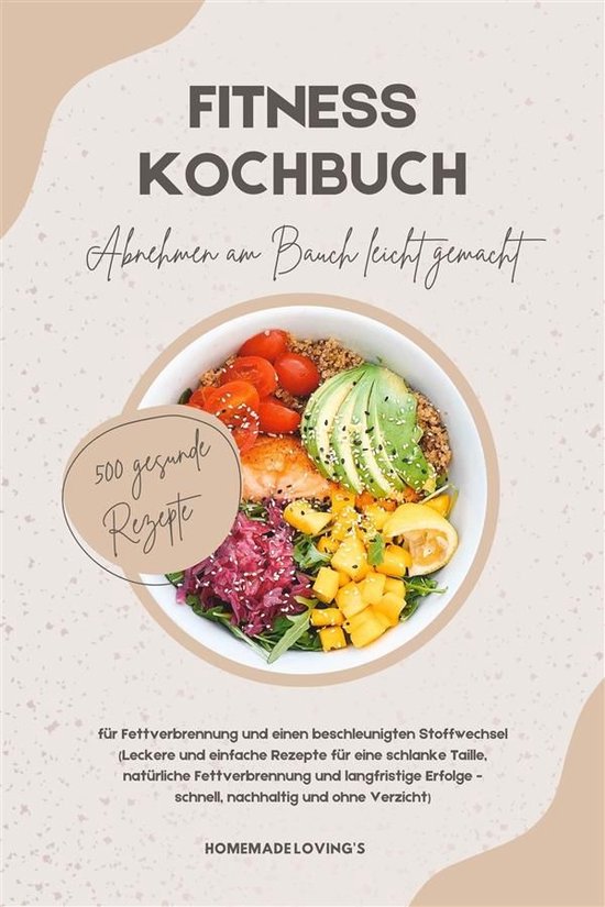 Fitness Kochbuch: Abnehmen am Bauch leicht gemacht - 500 ges ... - cover